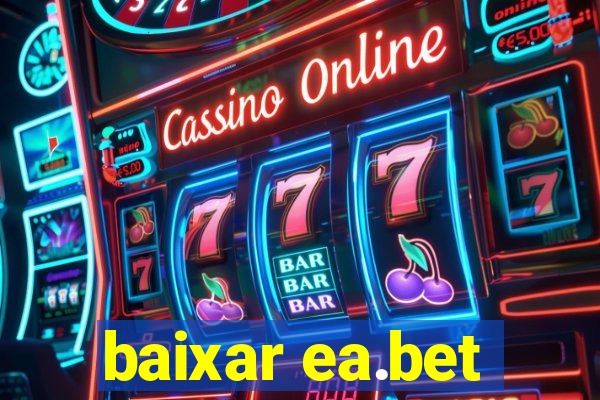 baixar ea.bet